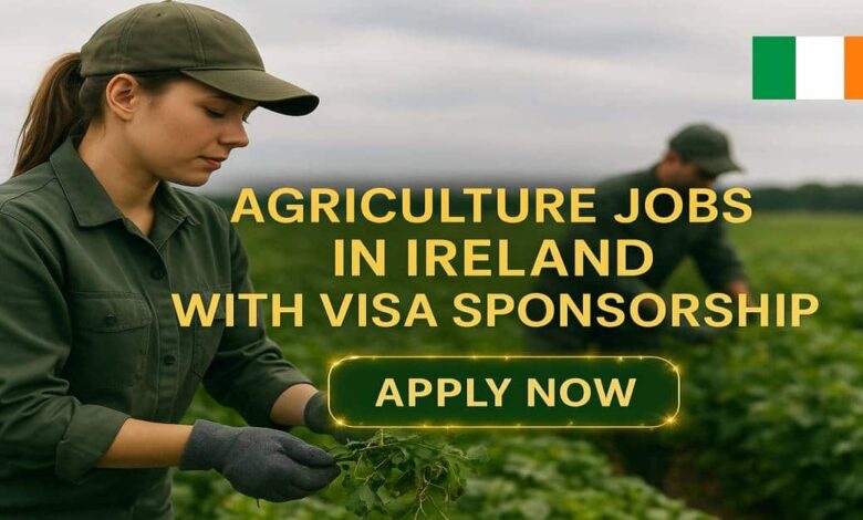 Agriculture Jobs in Ireland with Visa Sponsorship