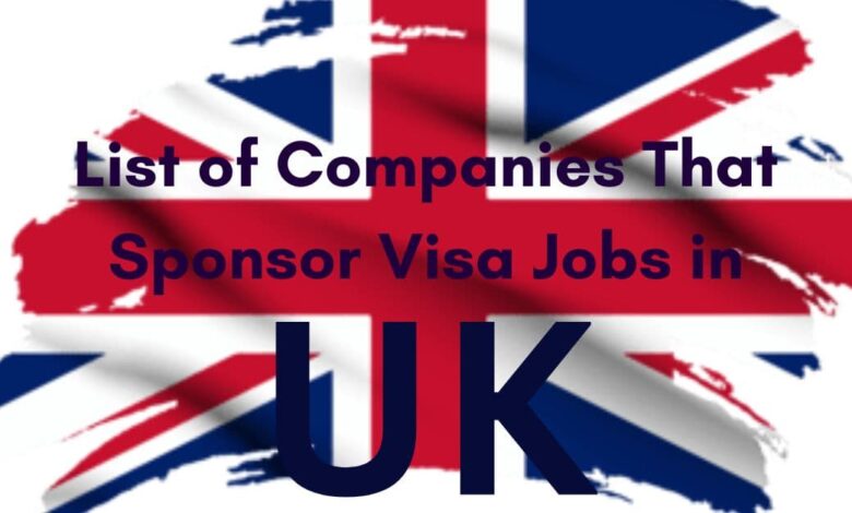 List of Companies That Sponsor Visa Jobs in UK