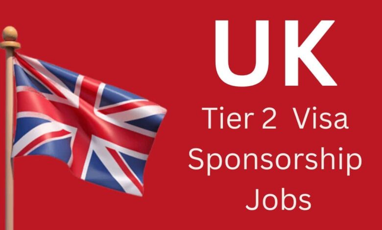 UK Tier 2 Visa Sponsorship Jobs