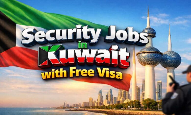 Security Jobs in Kuwait with Free Visa