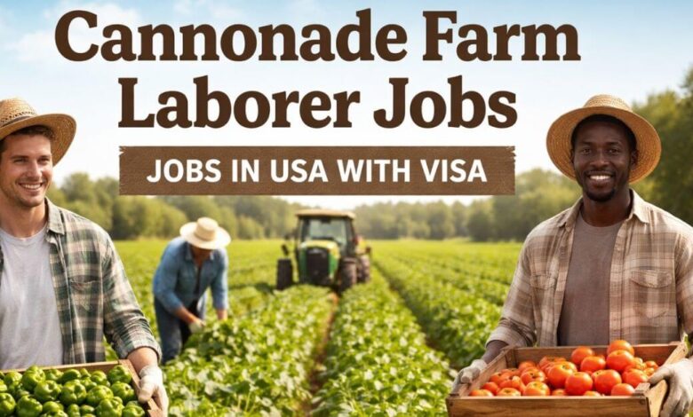 Cannonade Farm Laborer Jobs in USA with Visa