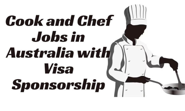 Cook and Chef Jobs in Australia with Visa Sponsorship