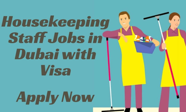 Housekeeping Staff Jobs in Dubai with Visa