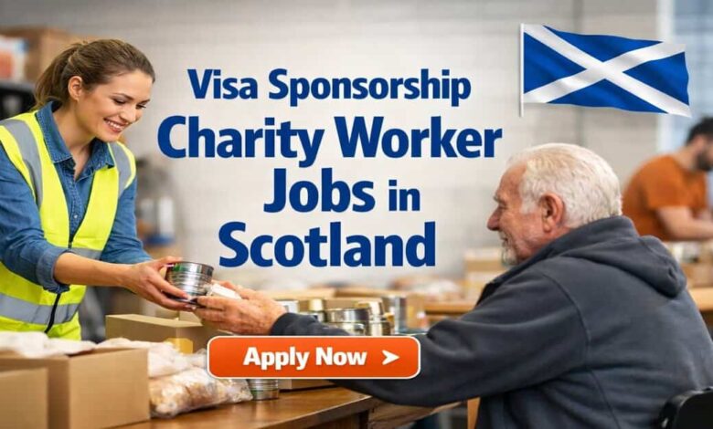 Visa Sponsorship Charity Worker Jobs in Scotland