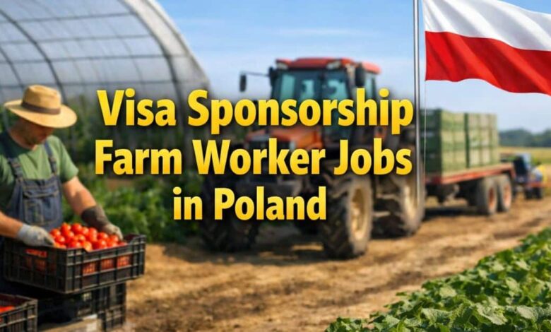 Visa Sponsorship Farm Worker Jobs in Poland