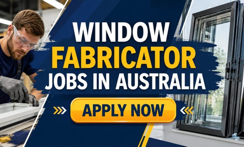 Window Fabricator Jobs in Australia