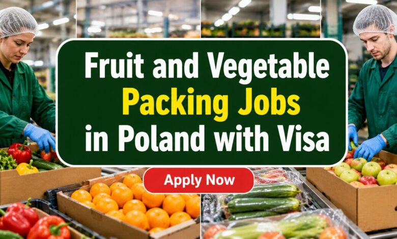 Fruit and Vegetable Packing Jobs in Poland with Visa